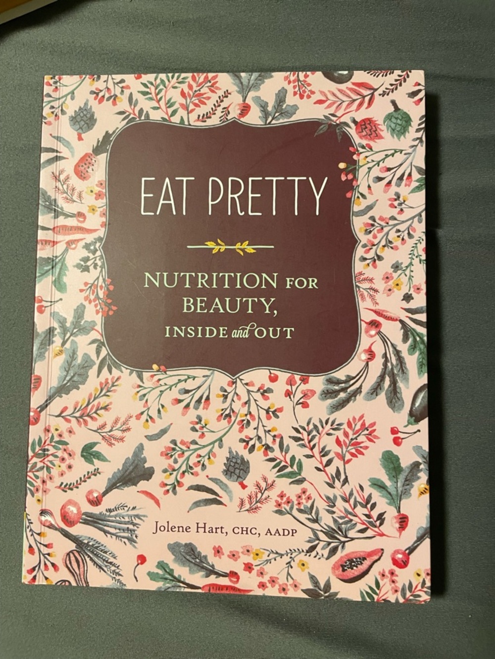 EAT PRETTY Nutrition for Beauty Inside and Out - paperback